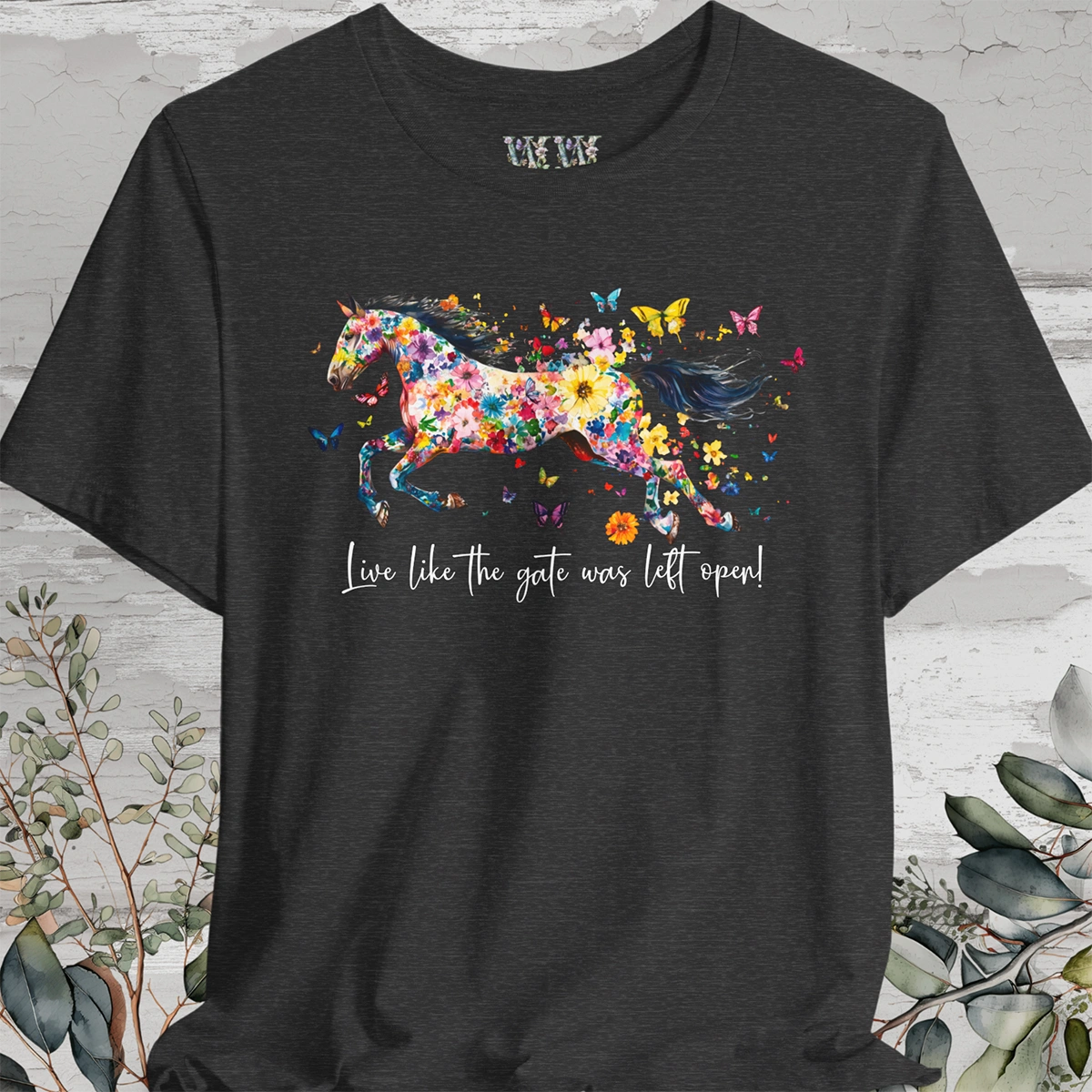 Horse #1 'Live like the gate was left open' T shirt