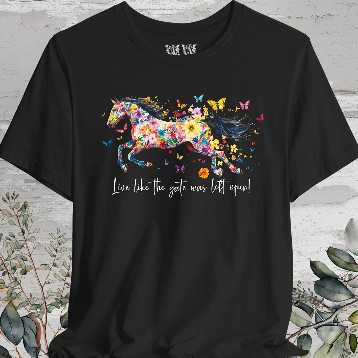 Horse #1 'Live like the gate was left open' T shirt