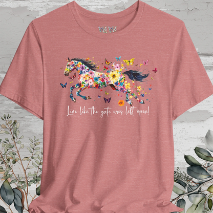 Horse #1 'Live like the gate was left open' T shirt