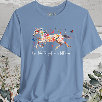 Horse #3 'Live like the gate was left open' T shirt