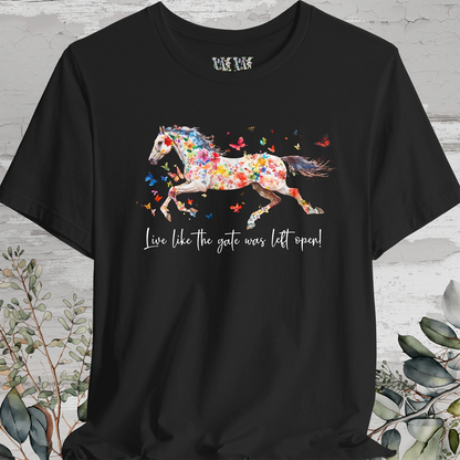 Horse #3 'Live like the gate was left open' T shirt