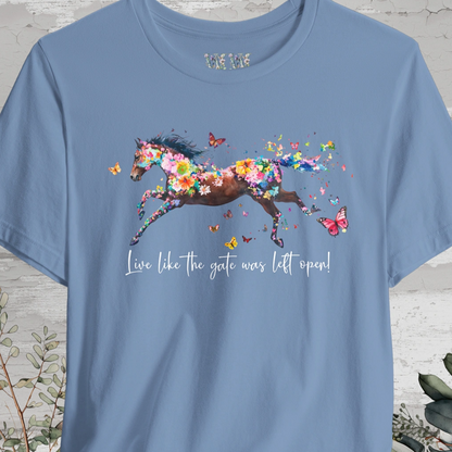 Horse #4 'Live like the gate was left open' T shirt