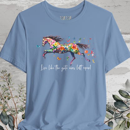 Horse #5 'Live like the gate was left open' T shirt