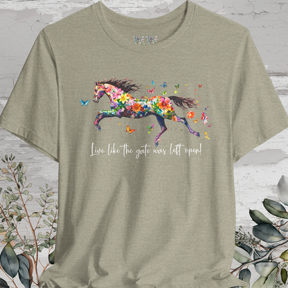 Horse #5 'Live like the gate was left open' T shirt