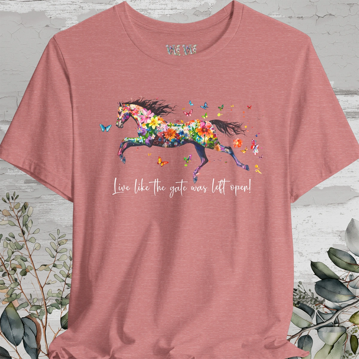 Horse #5 'Live like the gate was left open' T shirt