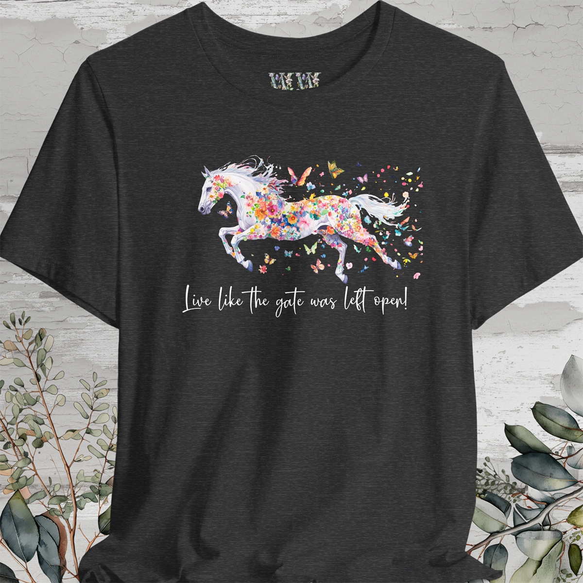 Horse #6 'Live like the gate was left open' T shirt