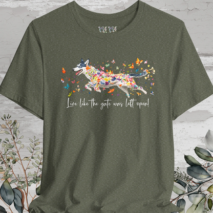 Husky #1 'Live like the gate was left open' T shirt