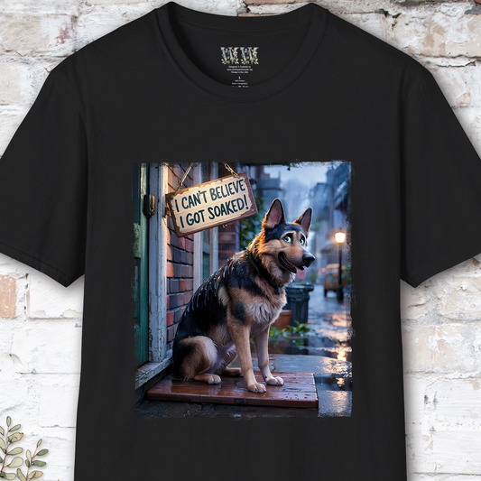 I Can't Believer I Got Soaked, German Shepherd, unisex T shirt