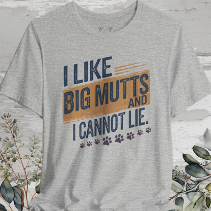 I like big mutts & I cannot Lie, Unisex T shirt