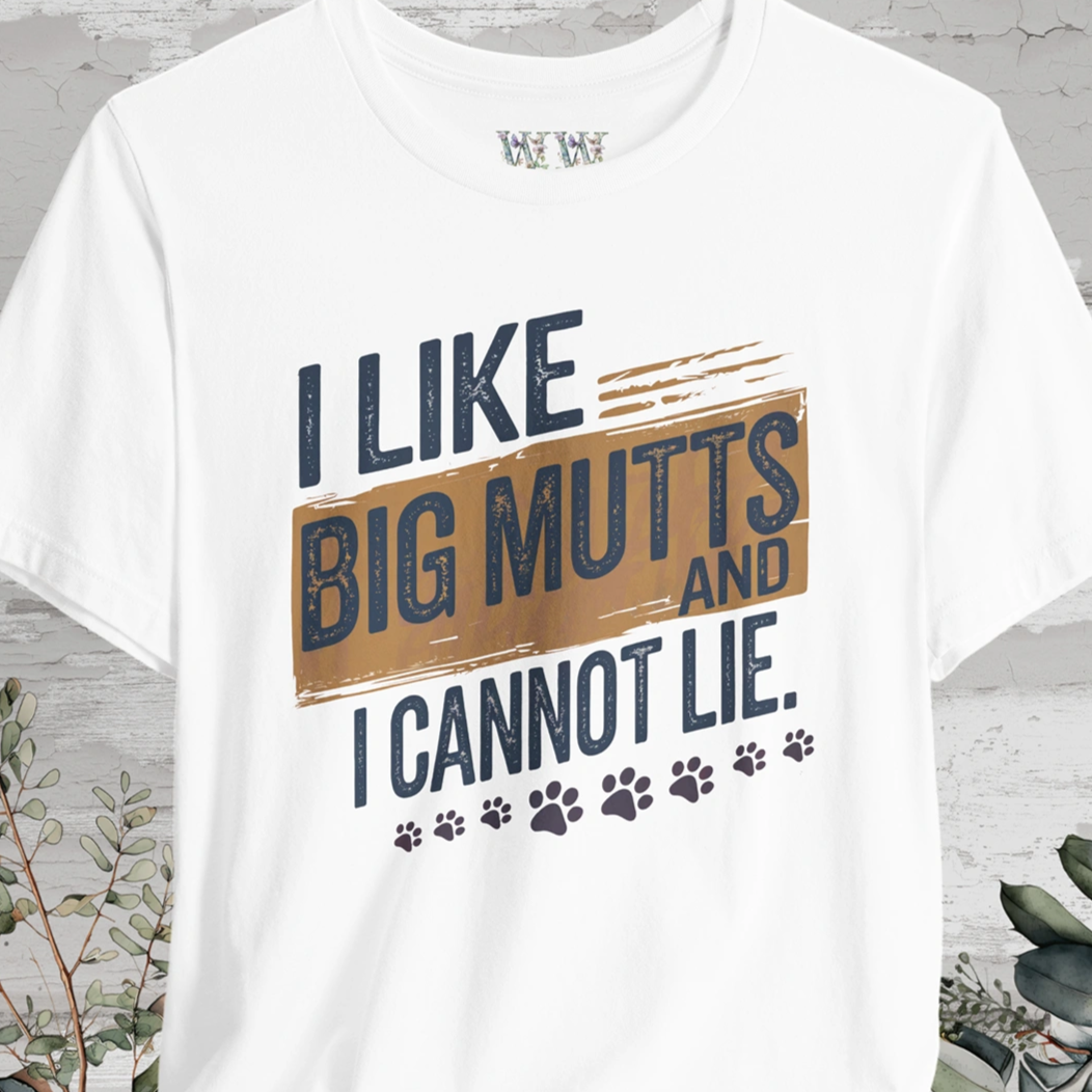 I like big mutts & I cannot Lie, Unisex T shirt
