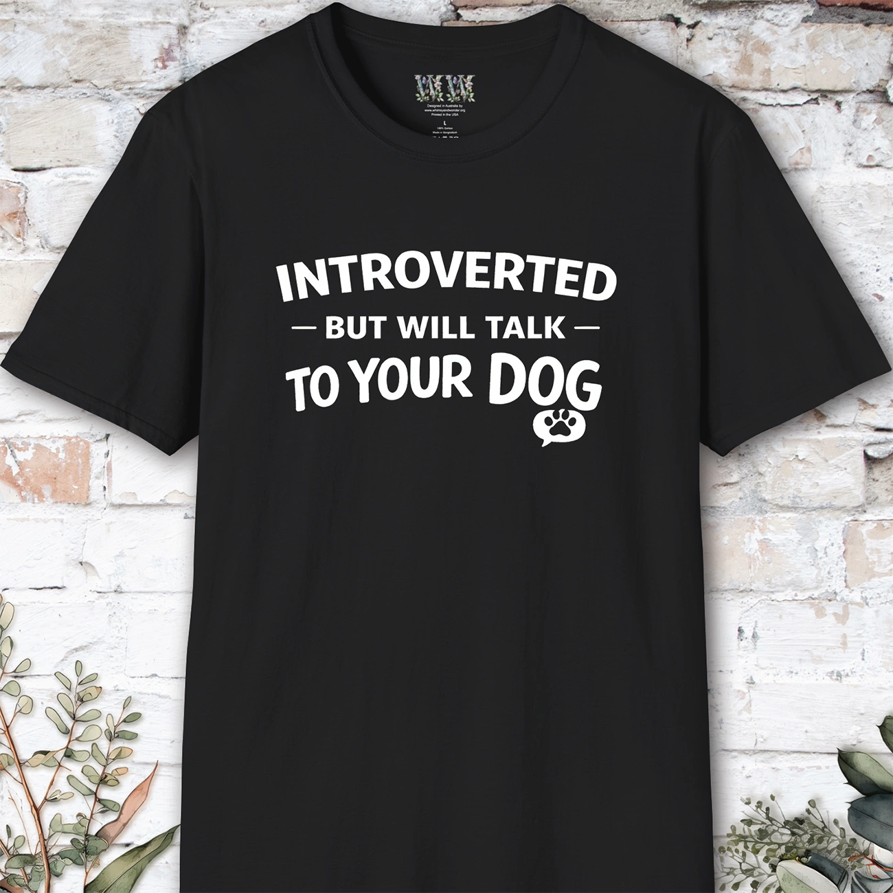 Introverted but will talk to your Dog, Unisex T shirt
