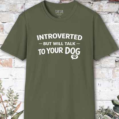 Introverted but will talk to your Dog, Unisex T shirt