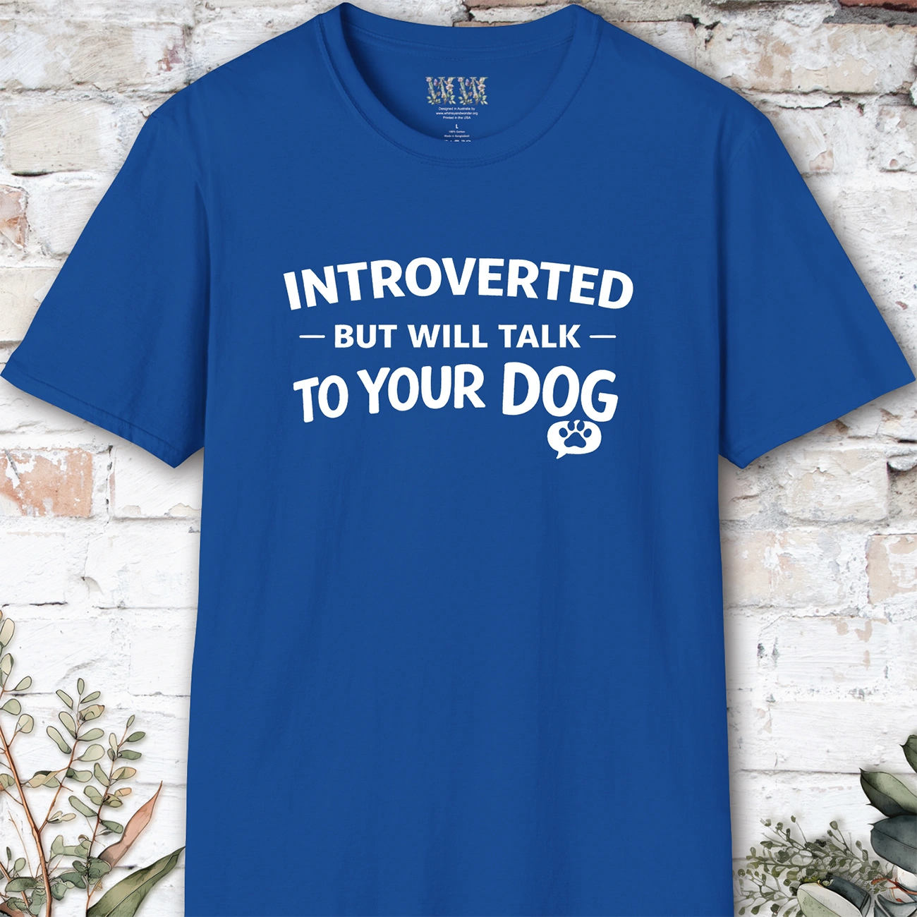 Introverted but will talk to your Dog, Unisex T shirt