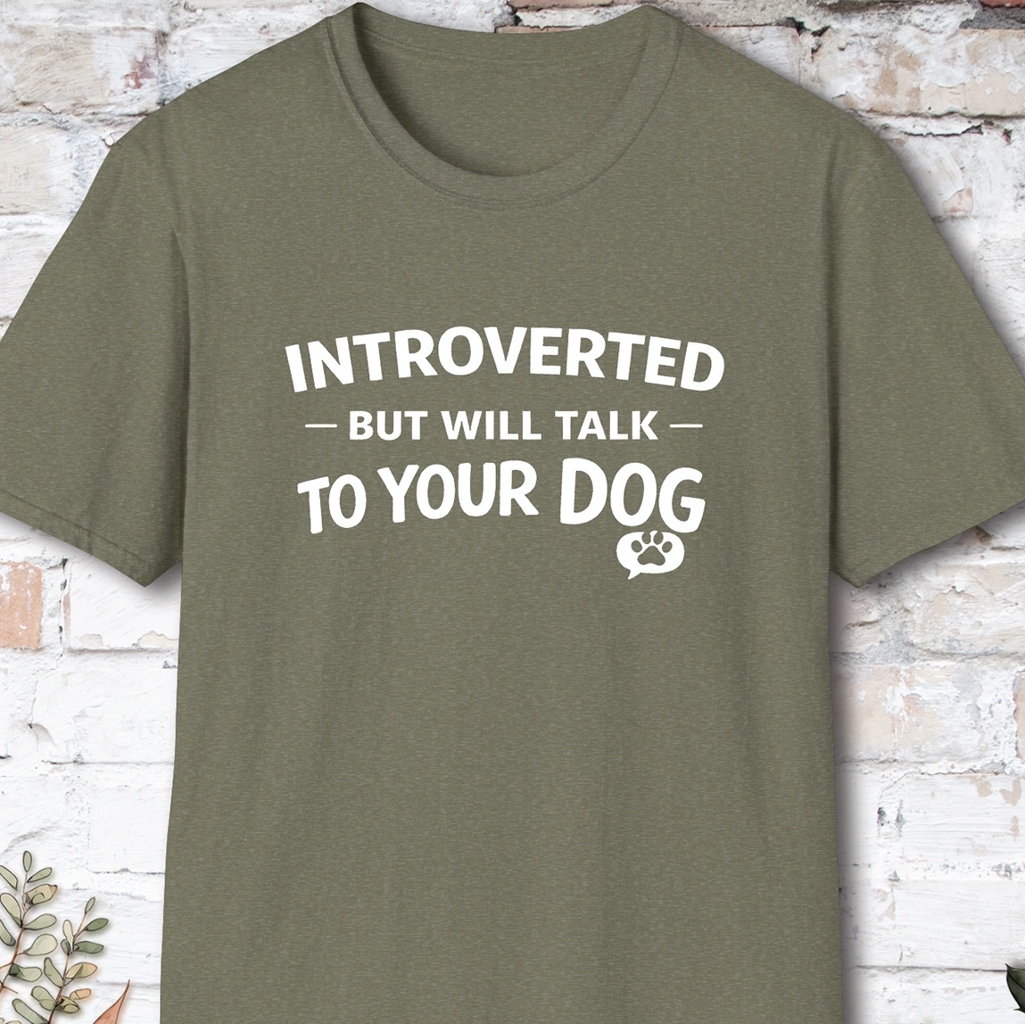 Introverted but will talk to your Dog, Unisex T shirt