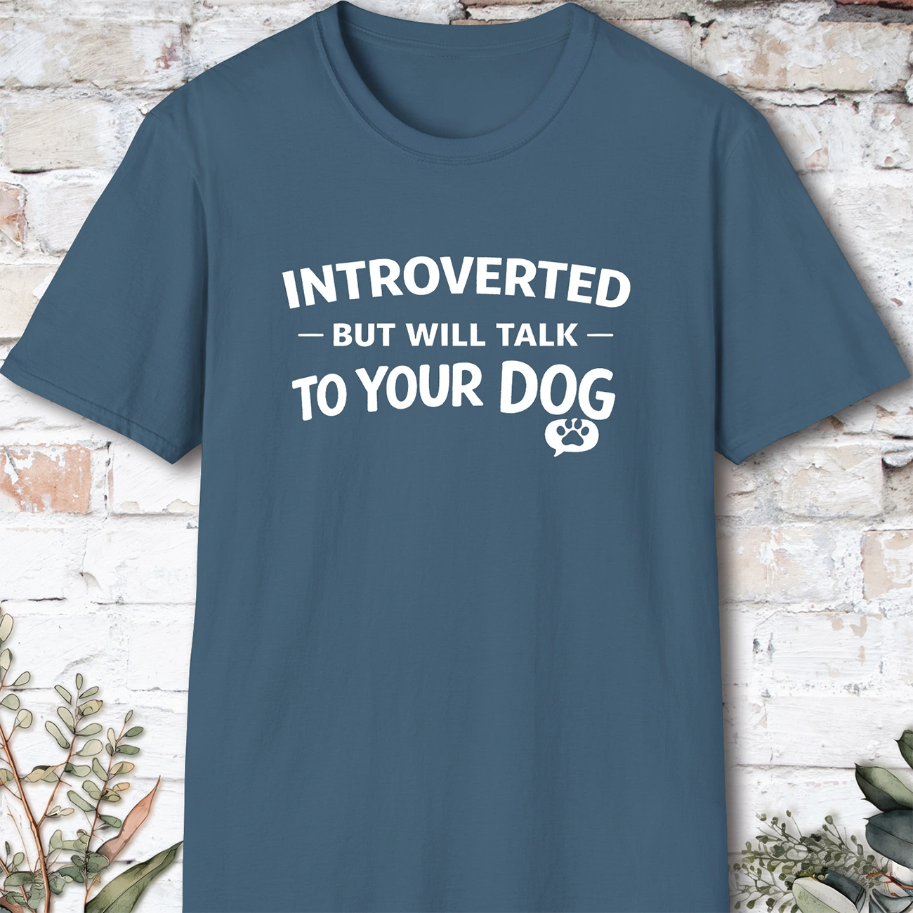 Introverted but will talk to your Dog, Unisex T shirt