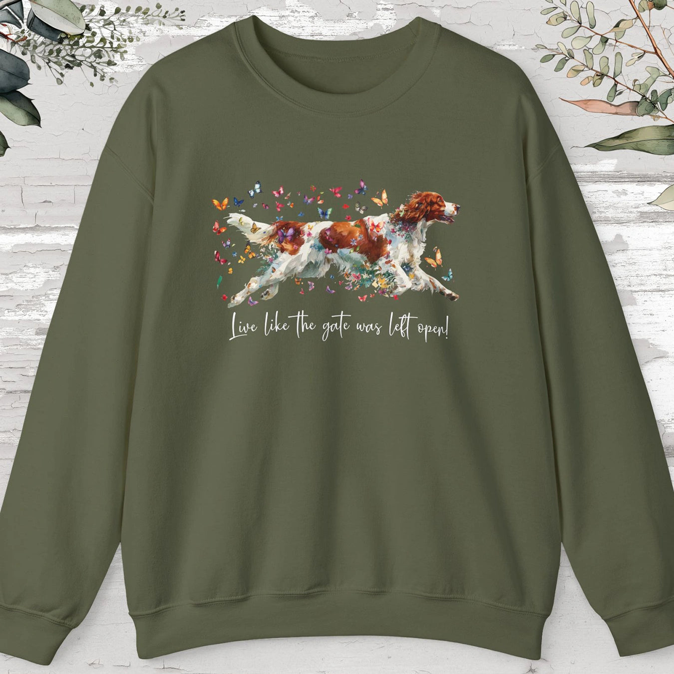 Irish Red & White Setter, "Live like the gate was left open", unisex Sweatshirt