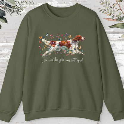 Irish Red & White Setter, "Live like the gate was left open", unisex Sweatshirt