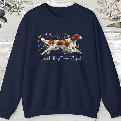 Irish Red & White Setter, "Live like the gate was left open", unisex Sweatshirt