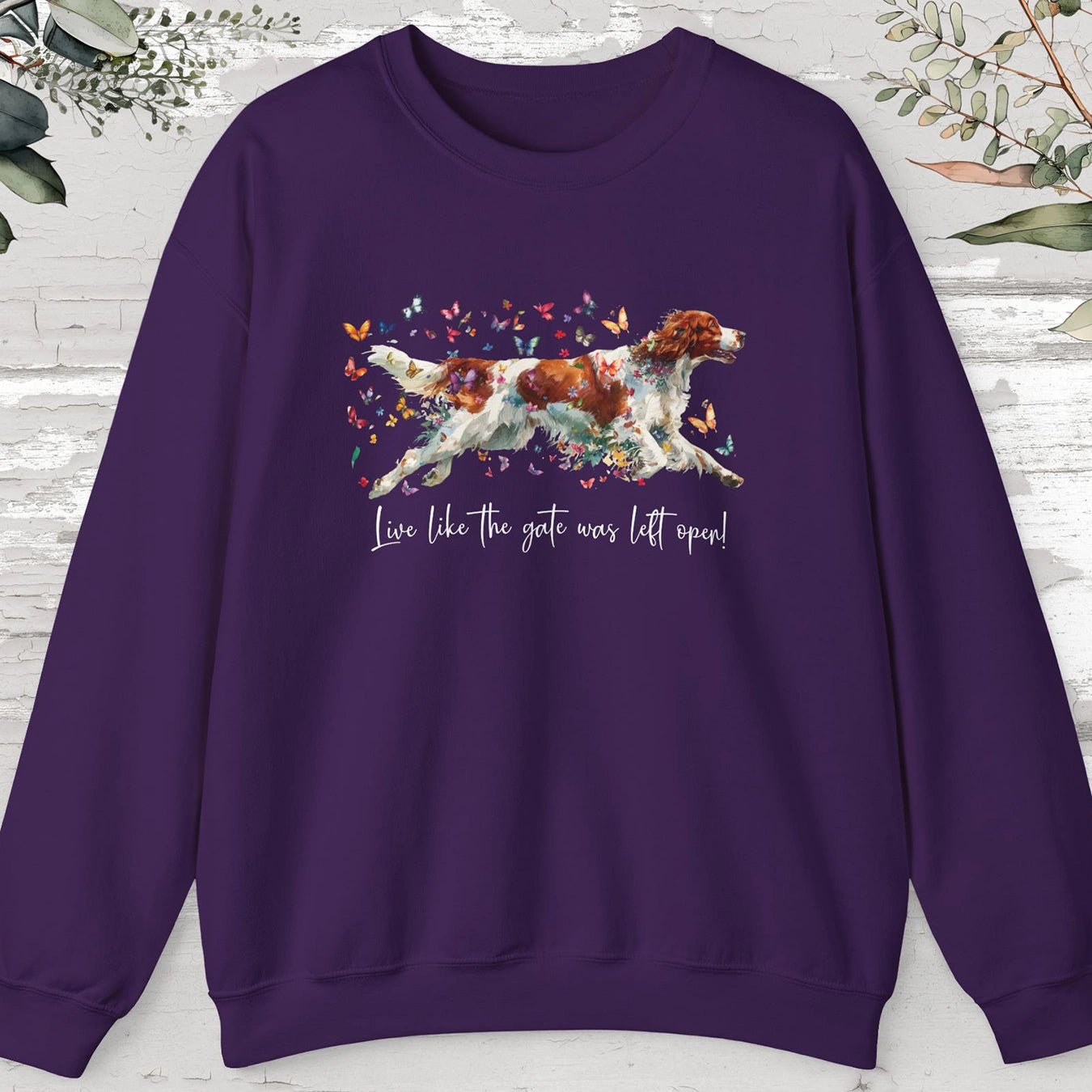 Irish Red & White Setter, "Live like the gate was left open", unisex Sweatshirt