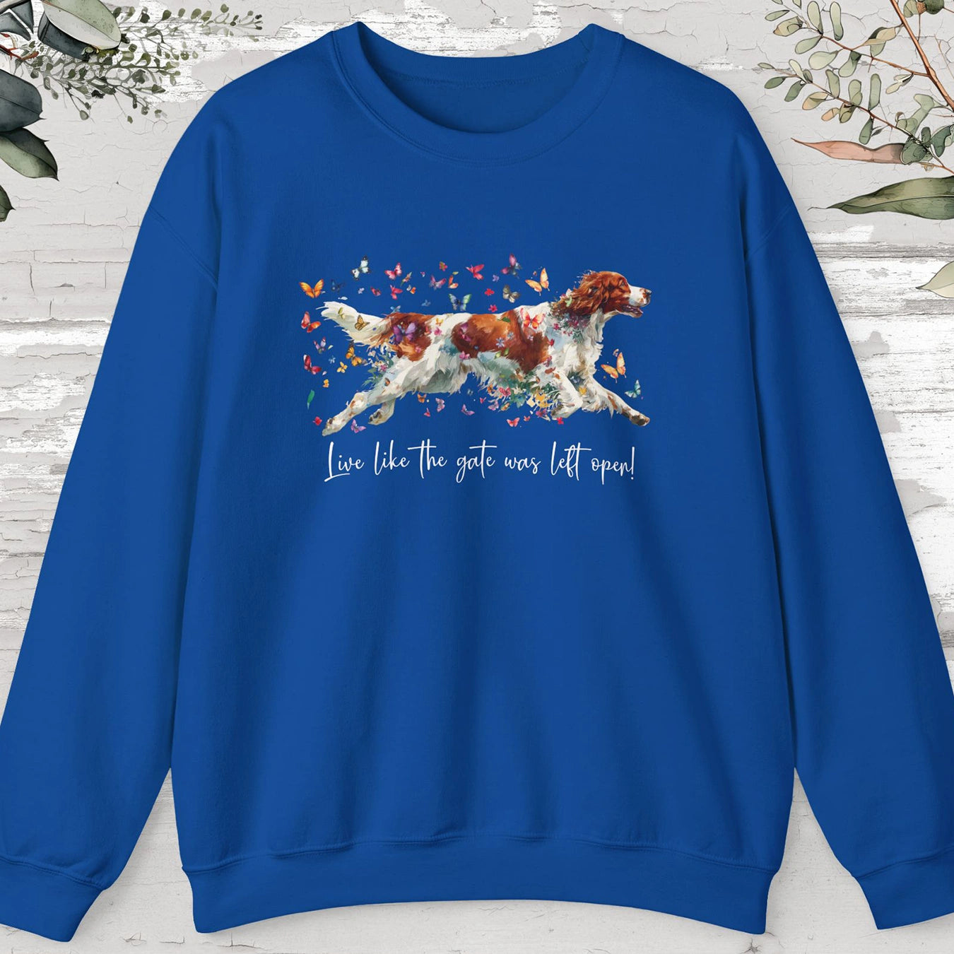 Irish Red & White Setter, "Live like the gate was left open", unisex Sweatshirt