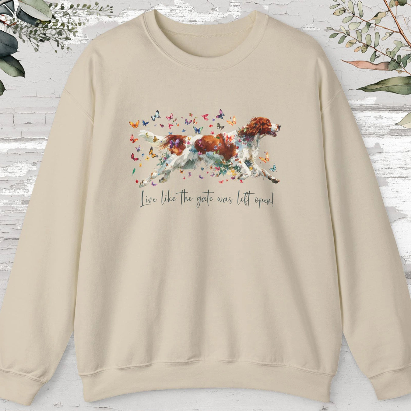 Irish Red & White Setter, "Live like the gate was left open", unisex Sweatshirt