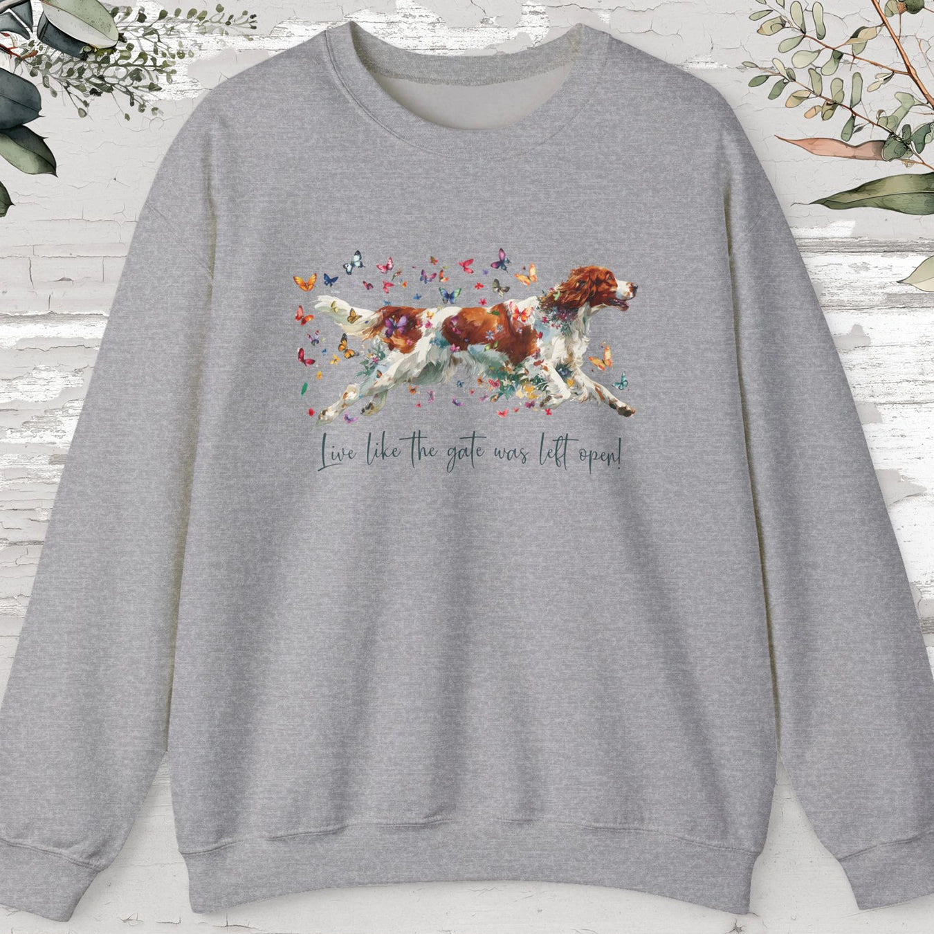 Irish Red & White Setter, "Live like the gate was left open", unisex Sweatshirt
