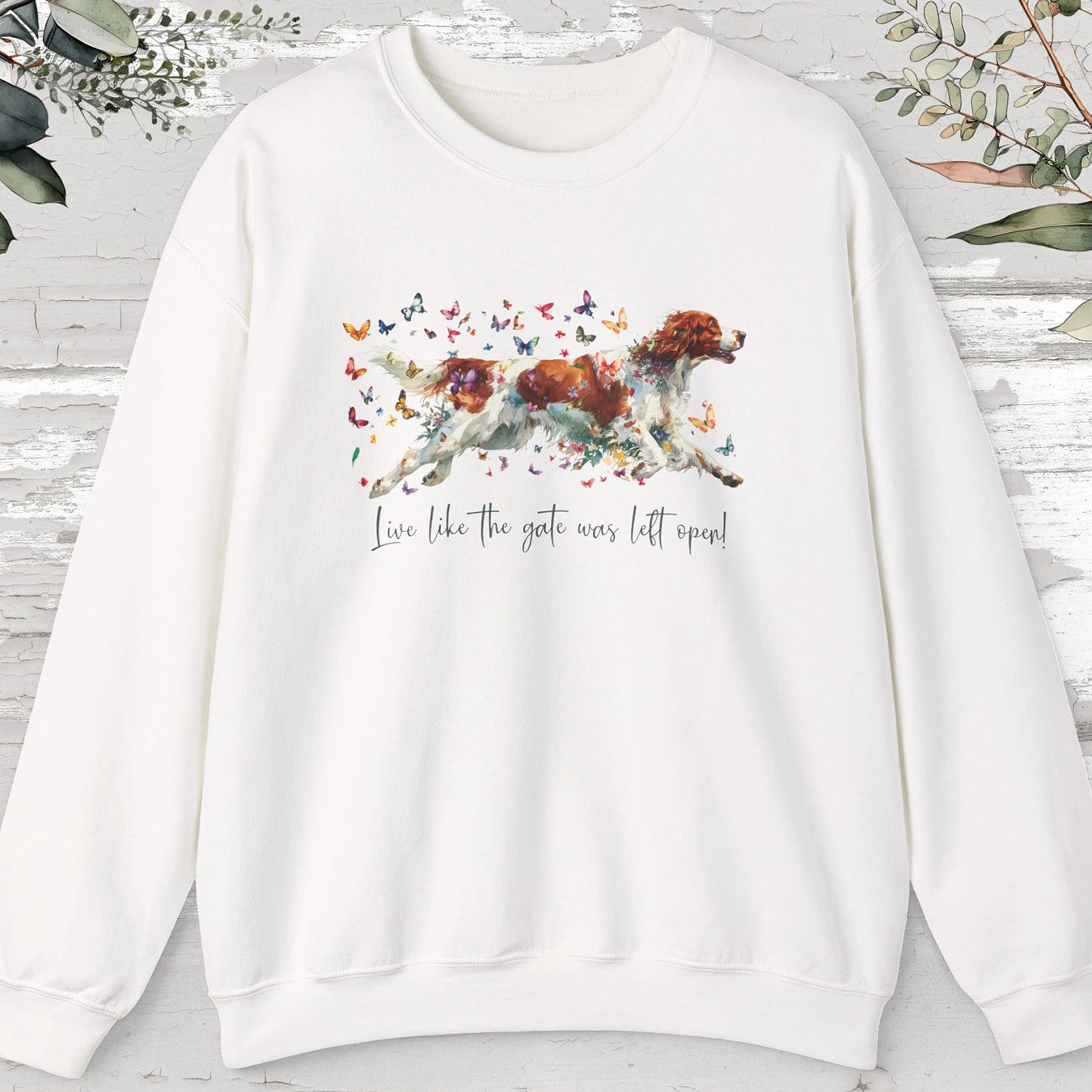 Irish Red & White Setter, "Live like the gate was left open", unisex Sweatshirt
