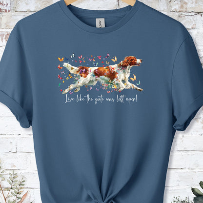 Irish Red & White Setter "Live like the gate was left open" Unisex T shirt