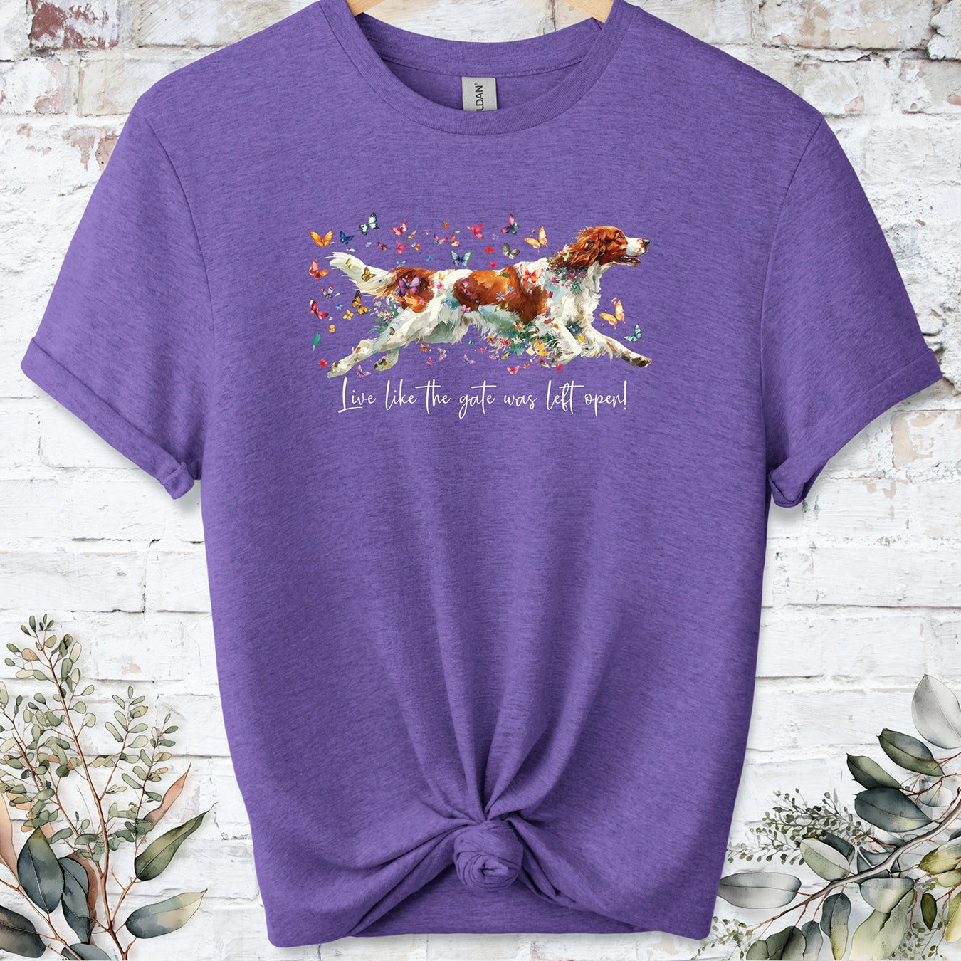 Irish Red & White Setter "Live like the gate was left open" Unisex T shirt