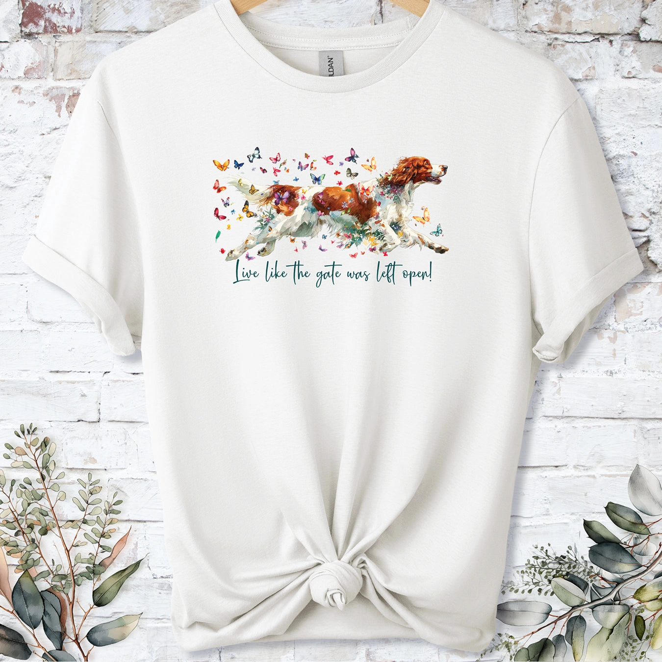 Irish Red & White Setter "Live like the gate was left open" Unisex T shirt