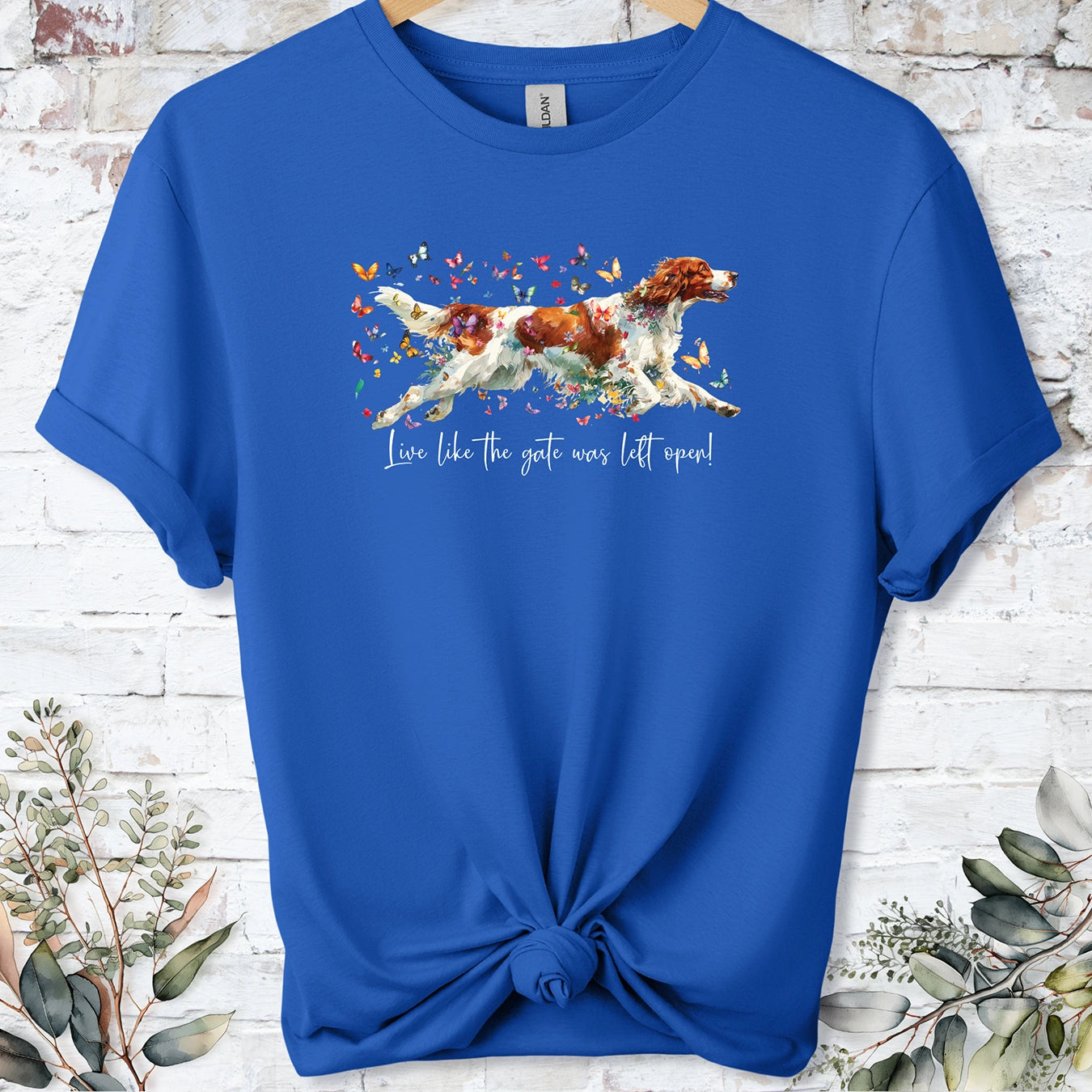 Irish Red & White Setter "Live like the gate was left open" Unisex T shirt