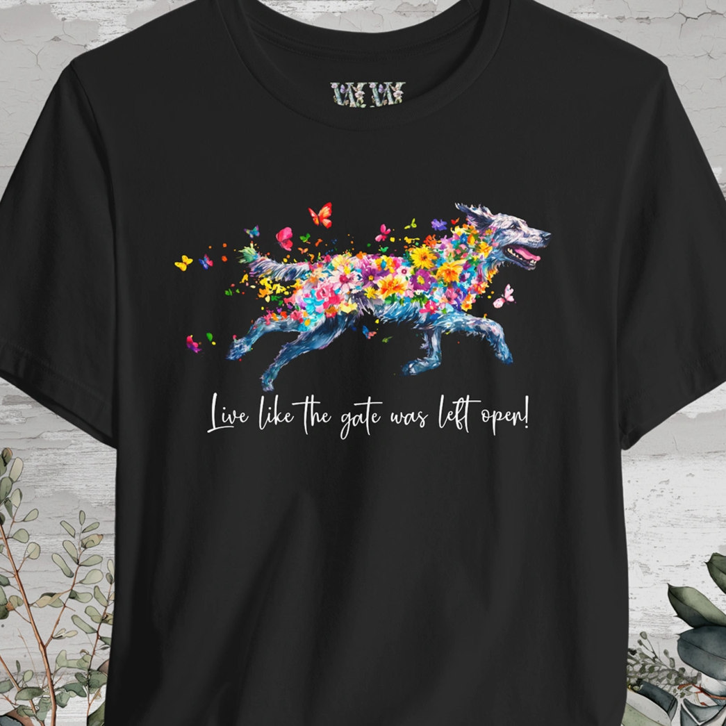 Irish Wolfhound "Live like the gate was left open" Unisex T shirt