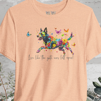 Kelpie "Live like the gate was left open" Unisex T shirt