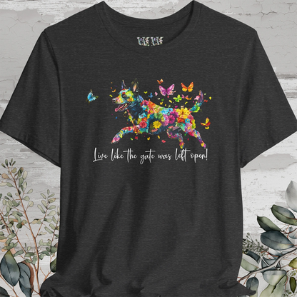 Kelpie "Live like the gate was left open" Unisex T shirt