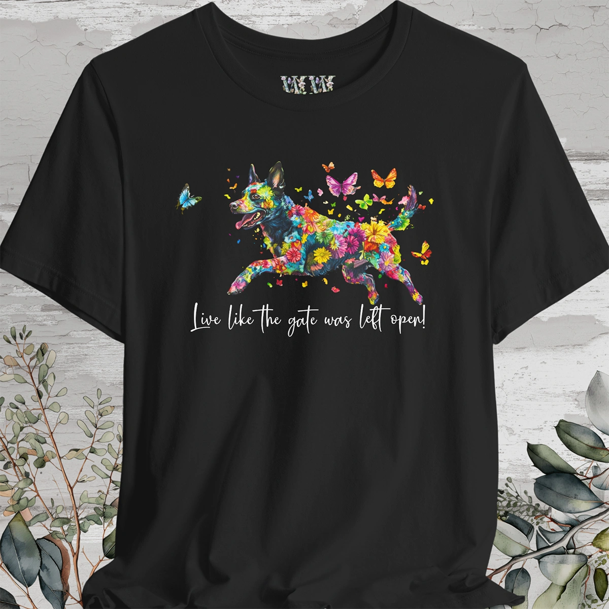 Kelpie "Live like the gate was left open" Unisex T shirt