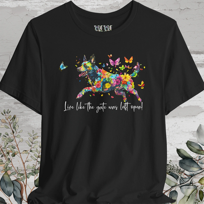 Kelpie "Live like the gate was left open" Unisex T shirt