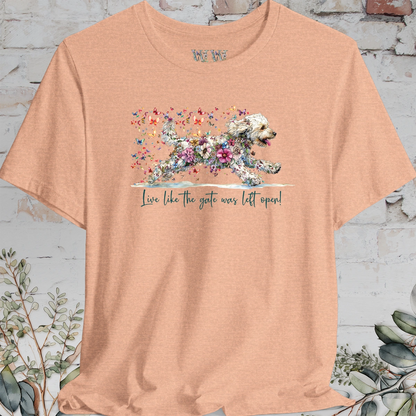 Labradoodle #2 "Live like the gate was left open" T shirt