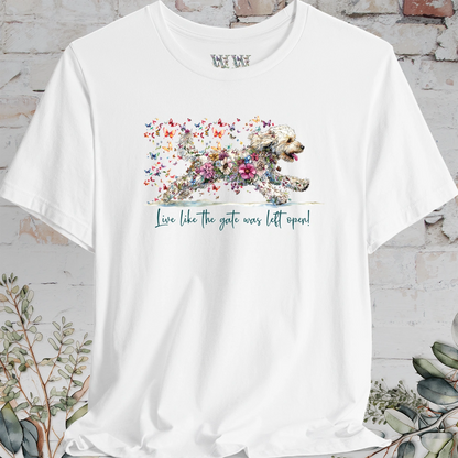 Labradoodle #2 "Live like the gate was left open" T shirt