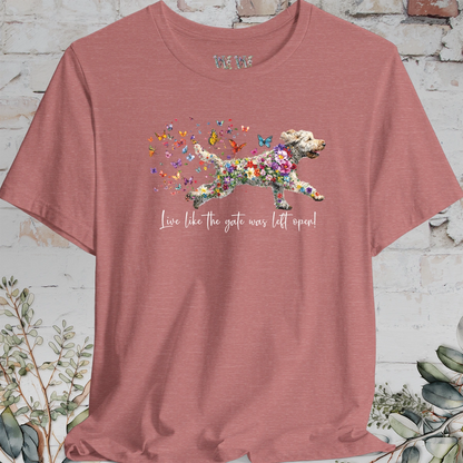 Labradoodle #3 "Live like the gate was left open" T shirt