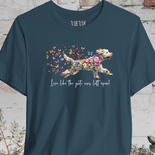 Labradoodle #3 "Live like the gate was left open" T shirt