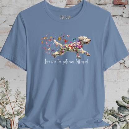 Labradoodle #3 "Live like the gate was left open" T shirt