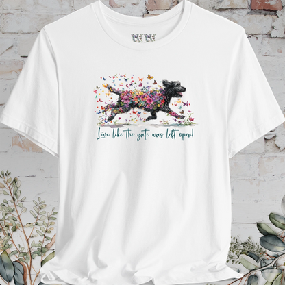 Labradoodle/Groodle #1 "Live like the gate was left open" Unisex T shirt