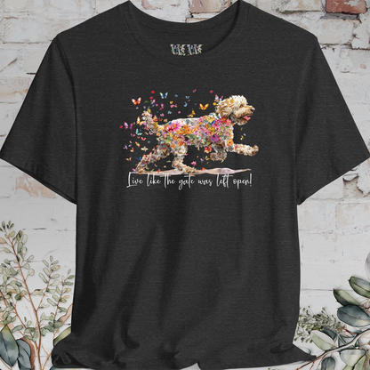 Lagotto Romagnolo #1 "Live like the gate was left open" Unisex T shirt
