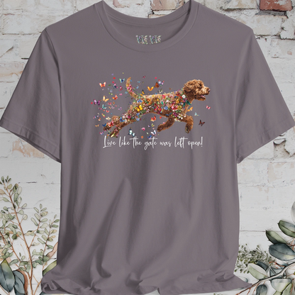 Lagotto Romagnolo #2 "Live like the gate was left open" Unisex T shirt
