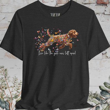 Lagotto Romagnolo #2 "Live like the gate was left open" Unisex T shirt