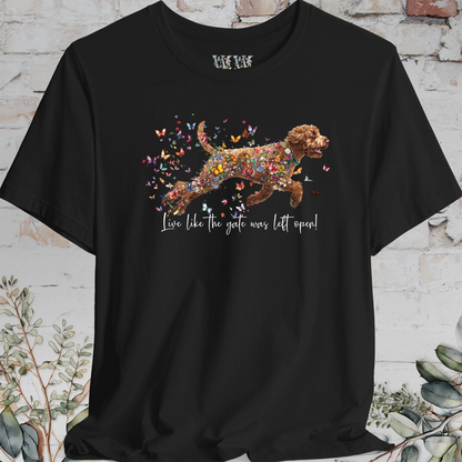 Lagotto Romagnolo #2 "Live like the gate was left open" Unisex T shirt