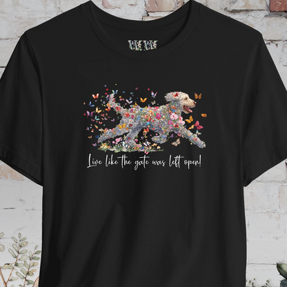 Lagotto Romagnolo #1 "Live like the gate was left open" Unisex T shirt