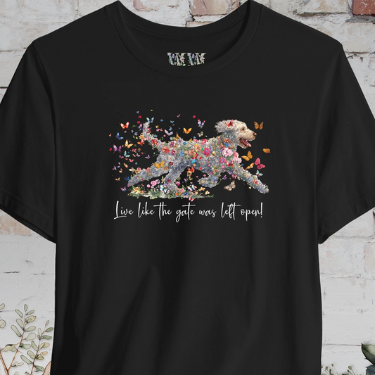 Lagotto Romagnolo #1 "Live like the gate was left open" Unisex T shirt