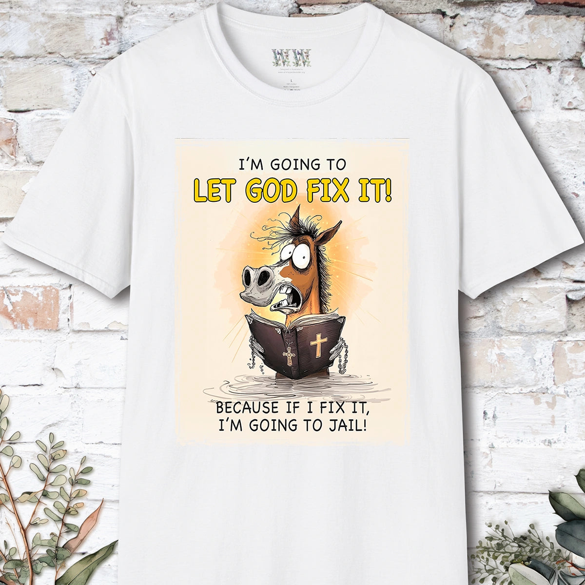 I'm going to let God fix it, Unisex T shirt