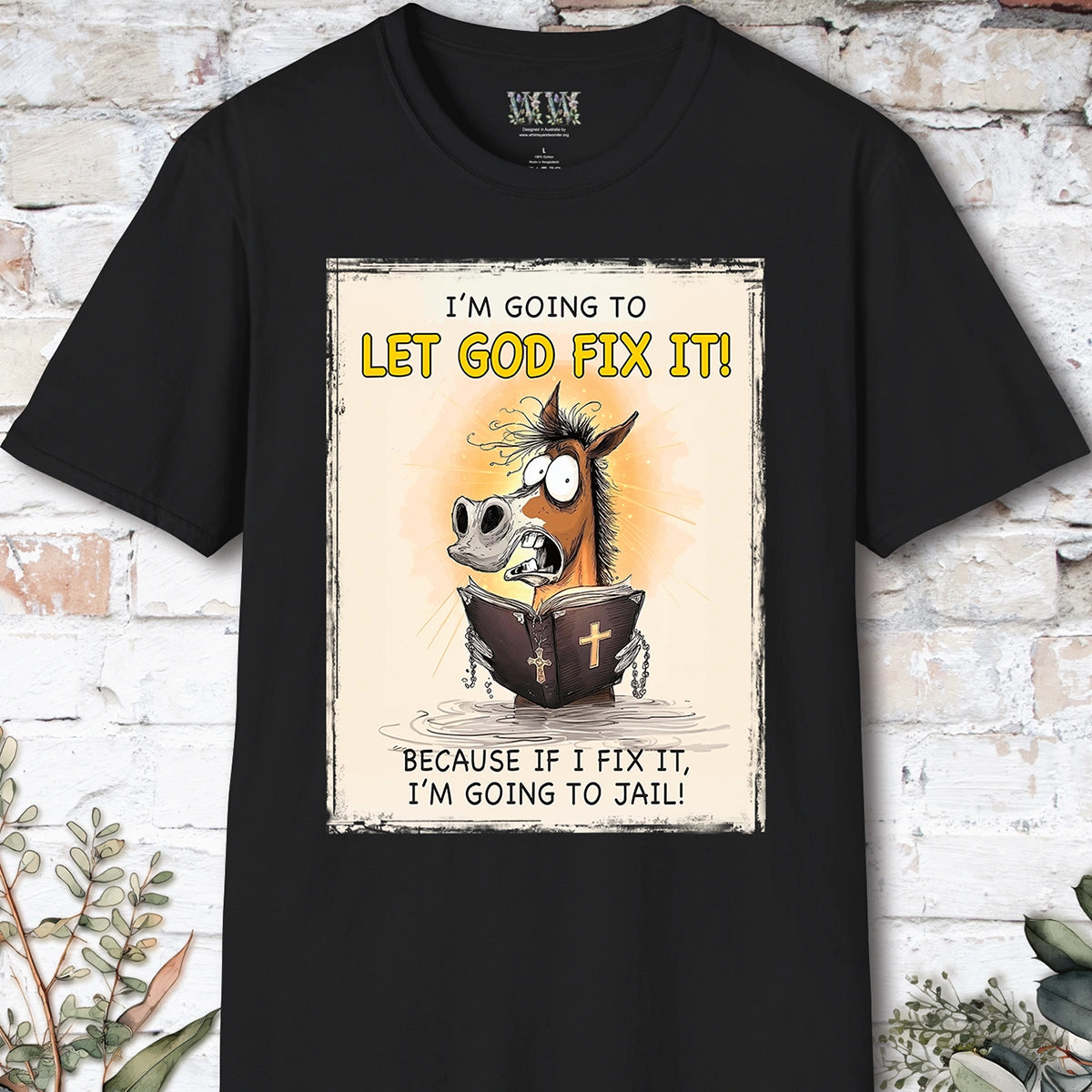 I'm going to let God fix it, Unisex T shirt